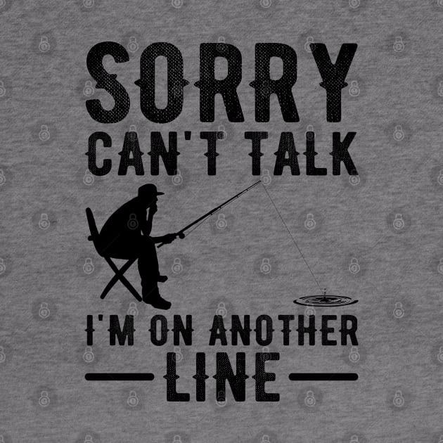 Sorry Can't Talk I'm On Another Line by DragonTees